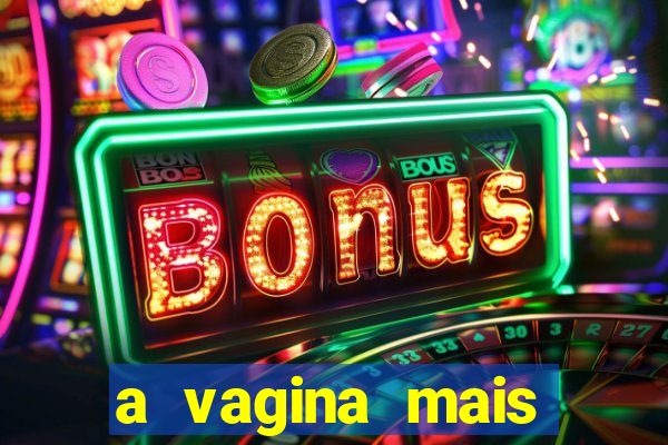 a vagina mais bonita do brasil